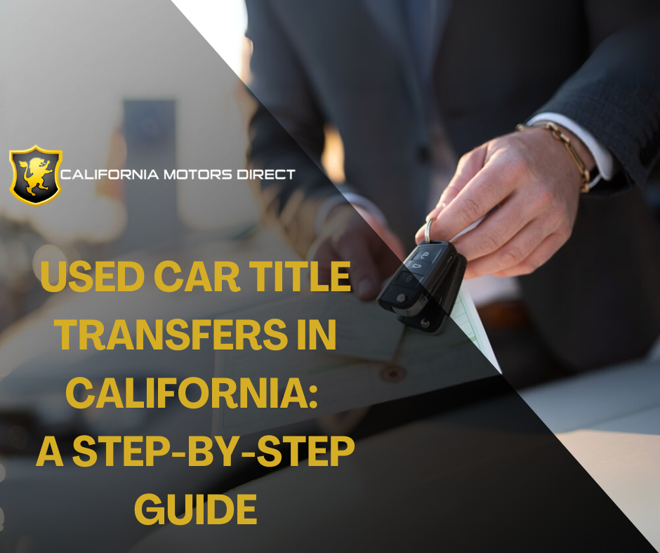 a guide on used care title transfer in california