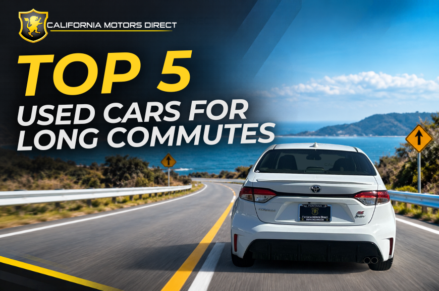 Top 5 Used Cars for Long Commutes